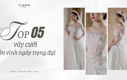 Top 5 Mẫu Đồ Cô Dâu Đẹp Nhất Để Tôn Vinh Ngày Lễ Trọng Đại